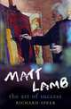 Matt Lamb: The Art of Success, Richard Speer 