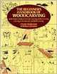The Beginner's Handbook of Woodcarving: With Project Patterns for Line Carving, Relief Carving, Carving in the Round, and Bird Carving, Charles Beiderman 