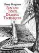 Pen and Pencil Drawing Techniques, Harry Borgman 