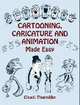 Cartooning, Caricature and Animation Made Easy, Chuck Thorndike 
