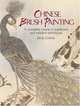 Chinese Brush Painting: A Complete Course in Traditional and Modern Techniques, Jane Evans 