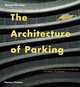 The Architecture of Parking, Simon Henley 