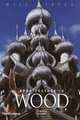Architecture in Wood / Архитектура в древесине, Will Pryce 