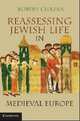 Reassessing Jewish Life in Medieval Europe, Robert Chazan 