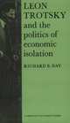 Leon Trotsky and the Politics of Economic Isolation, Richard B. Day 