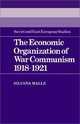The Economic Organization of War Communism 1918a€"1921, Silvana Malle 
