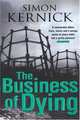 Business of Dying, Kernick, Simon 