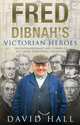 Fred Dibnah's. Victorian Heroes, Hall David 