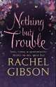 Nothing But Trouble, Rachel Gibson 