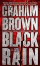 Black Rain: A Thriller, Graham Brown 