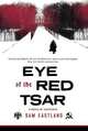 Eye of the Red Tsar, Sam Eastland 