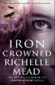 Iron Crowned (Dark Swan Series #3), Richelle Mead 