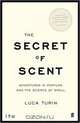 The Secret of Scent: Adventures in Perfume and the Science of Smell, Turin Luca 