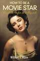 How to be a movie star, Mann, William J. 