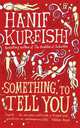 Something to tell you, Kureishi, Hanif 