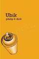 Ubik (S.F. Masterworks), Dick Philip 