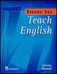 How to Teach English: An Introduction to the Practice of Language Teaching, Jeremy Harmer 