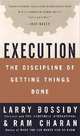 Execution: The Discipline of Getting Things Done, Larry Bossidy 