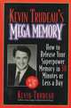 Kevin Trudeau's Mega Memory: How to Release Your Superpower Memory in 30 Minutes or Less a Day, Kevin Trudeau 
