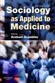Sociology as Applied to Medicine, Graham Scambler 