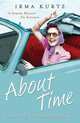 About Time: Growing Old Disgracefully, Irma Kurtz 