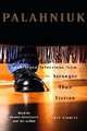Unabridged Selections from Stranger Than Fiction: True Stories, Chuck Palahniuk 