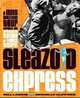 Sleazoid Express: A Mind-Twisting Tour Through the Grindhouse Cinema of Times Square, Bill Landis 