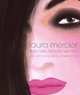 The New Beauty Secrets: Your Ultimate Guide to a Flawless Face, Laura Mercier 