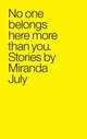 No One Belongs Here More Than You, Miranda July 