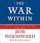 The War Within: A Secret White House History 2006-2008, Bob Woodward 