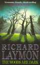 Woods are dark, Laymon, Richard 