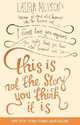 This Is Not the Story You Think It Is: A Summer of Letting Go, Loving from Afar and 21 Jars of Tomato Sauce, Laura Munson 