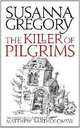 The Killer of Pilgrims (Matthew Bartholomew Series #16), Susanna Gregory 