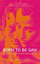 Born to be Gay: A History of Homosexuality, William Naphy 
