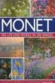 Monet: His Life & Works in 500 Images, Susie Hodge 
