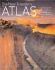 New Traveler's Atlas: A Global Guide to the Places You Must See in Your Lifetime, Man, John 