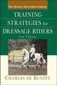 Training Strategies for the Dressage Rider, 2nd Edition, Charles de Kunffy 