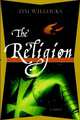 The Religion (Tannhauser Series #1), Tim Willocks 