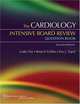 The Cardiology Intensive Board Review Question Book, 2e, Cho 