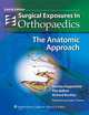 Surgical Exposures in Orthopaedics, The Anatomic Approach, 4e, Hoppenfeld 
