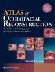 Atlas of Oculofacial Reconstruction, Principles and Techniques for the Repair of Periocular Defects, Harris 