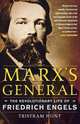 Marx's General: The Revolutionary Life of Friedrich Engels, Tristram Hunt 
