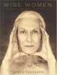 Wise Women: A Celebration of Their Insights, Courage, and Beauty, Joyce Tenneson 