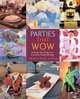 Parties That Wow: Setting the Stage for Creative Entertaining, Jonathan Fong 