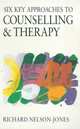 Six Key Approaches to Counselling and Therapy, Richard Nelson-Jones 