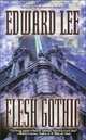 Flesh Gothic, Edward Lee 