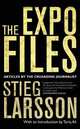 The Expo Files: Articles by the Crusading Journalist, Larsson Stieg 