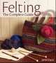 Felting - The Complete Guide, Jane Davis 