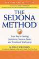 The Sedona Method: Your Key to Lasting, Happiness, Success, Peace and Emotional Well-being, Hale Dwoskin 