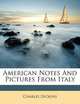 American Notes And Pictures From Italy, Charles Dickens 